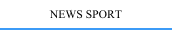 NEWS SPORT